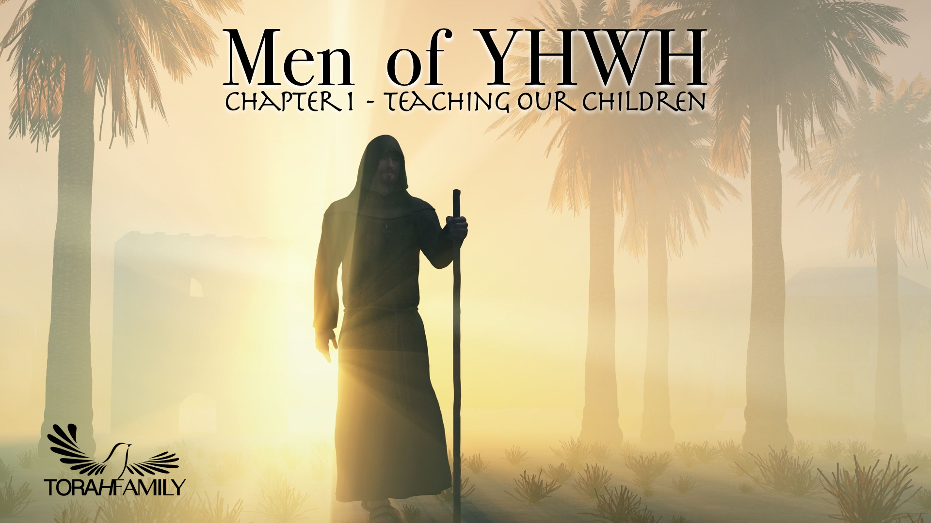Men of YHWH – Ch. 1 – Teaching our Children