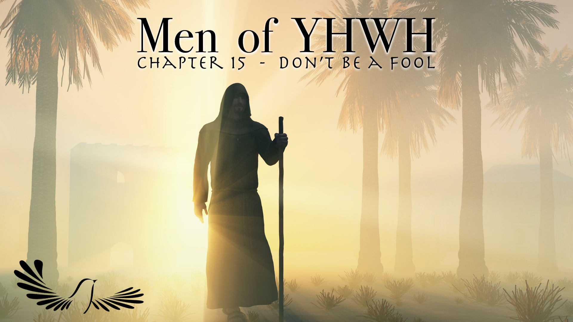 Men of YHWH Chapter 15 – Don’t be a Fool