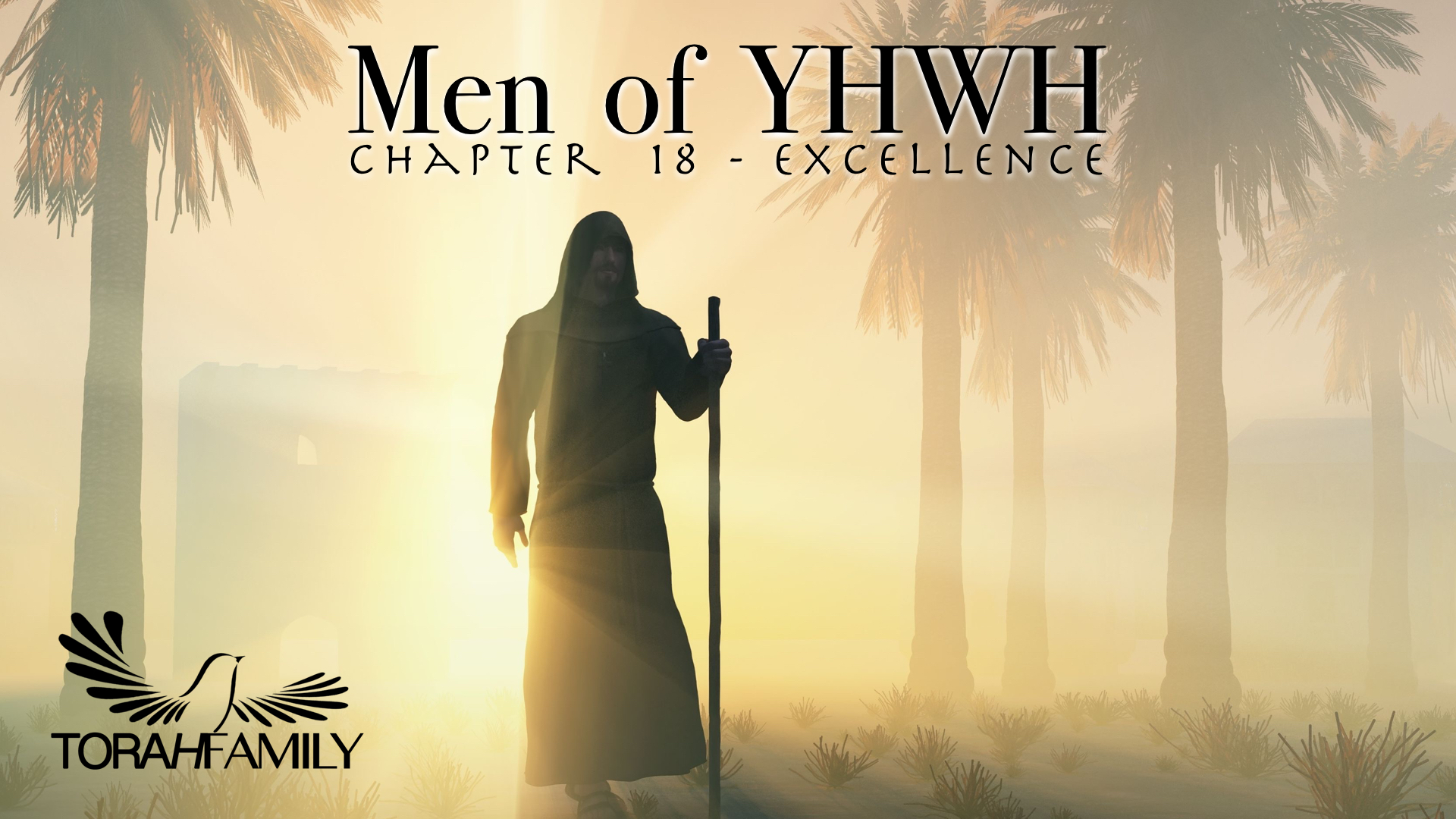 Men of YHWH Chapter 18 – Excellence