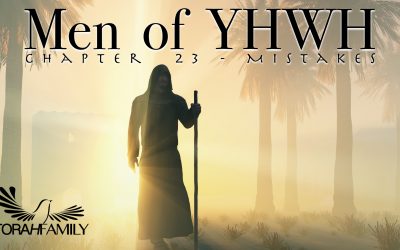 Men of YHWH Chapter 23 – Mistakes