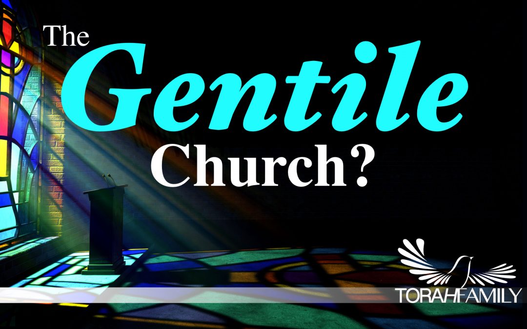 The Gentile Church?