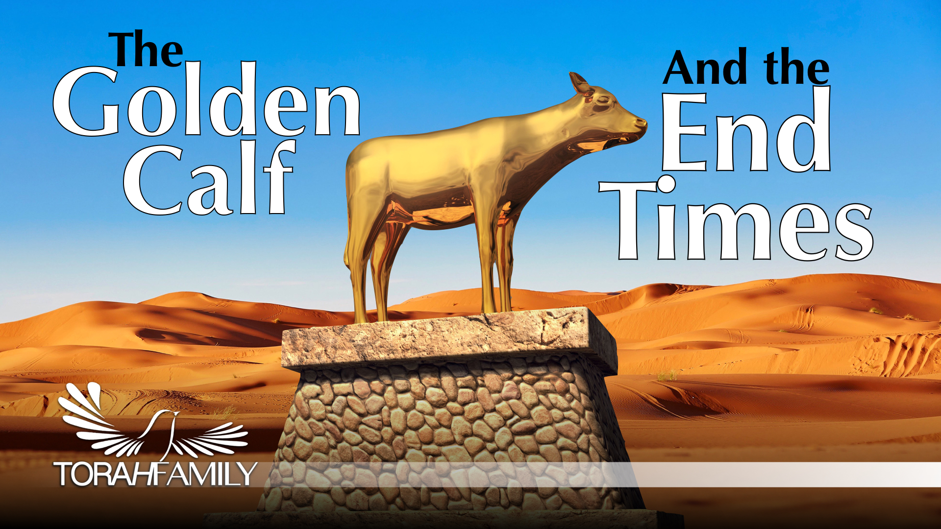 The Golden Calf and the End Times