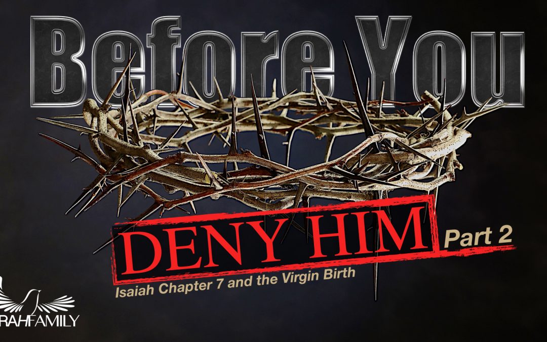 Before You Deny Him | Part 2