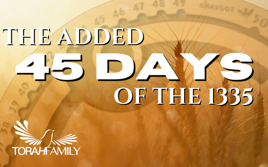 The Added 45 Days of the 1,335