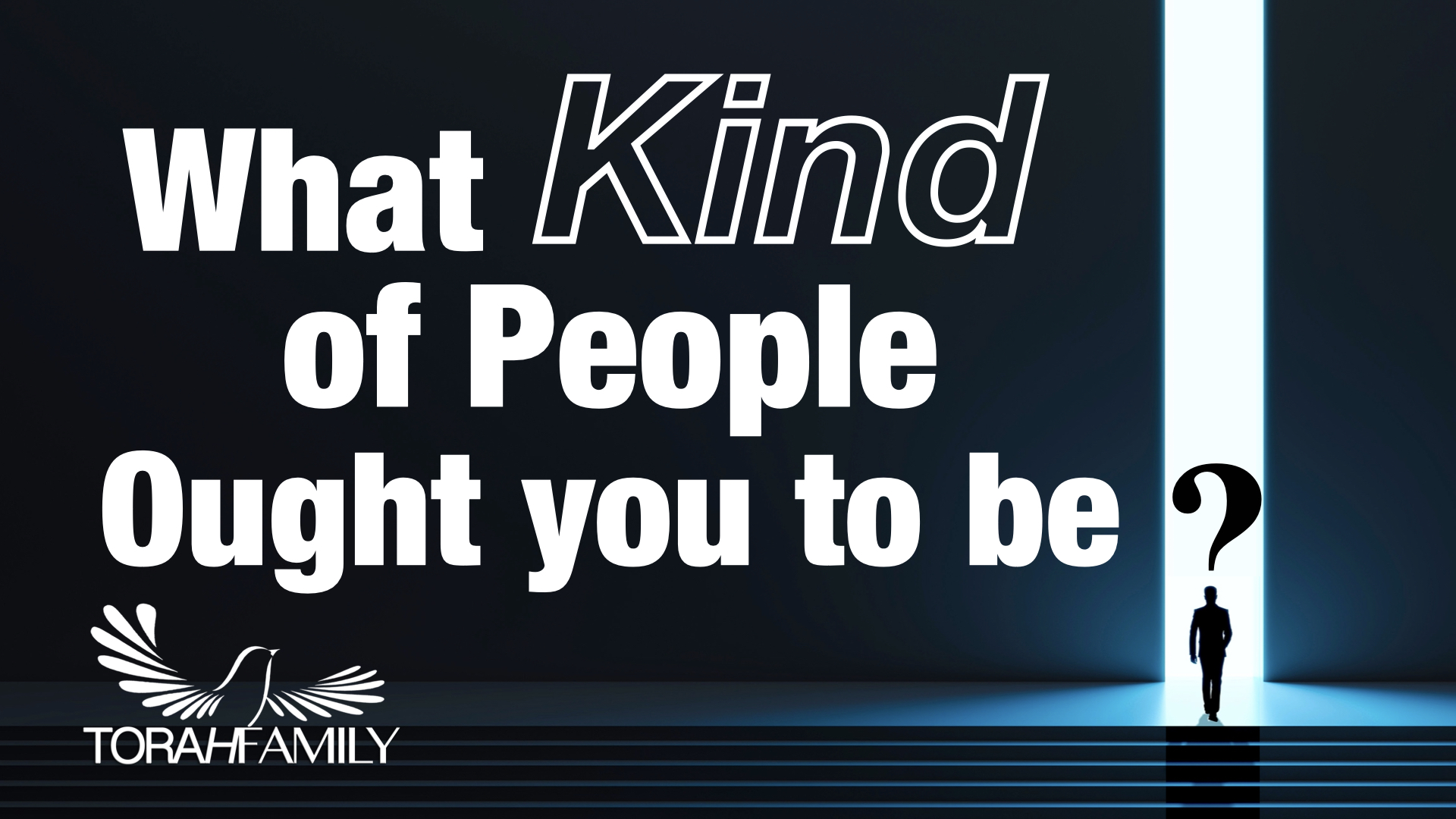 What Kind of People Ought You To Be?