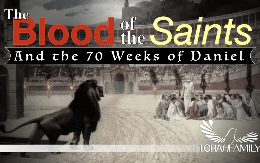 The Blood of the Saints and the 70 Weeks of Daniel