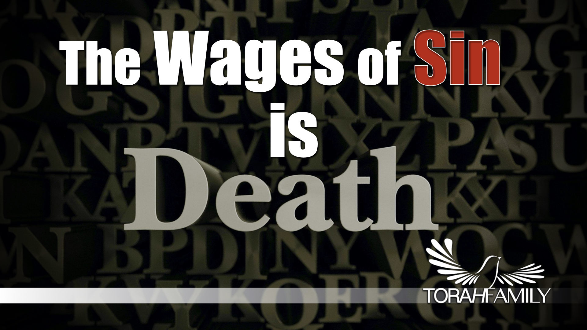 The Wages of Sin is Death