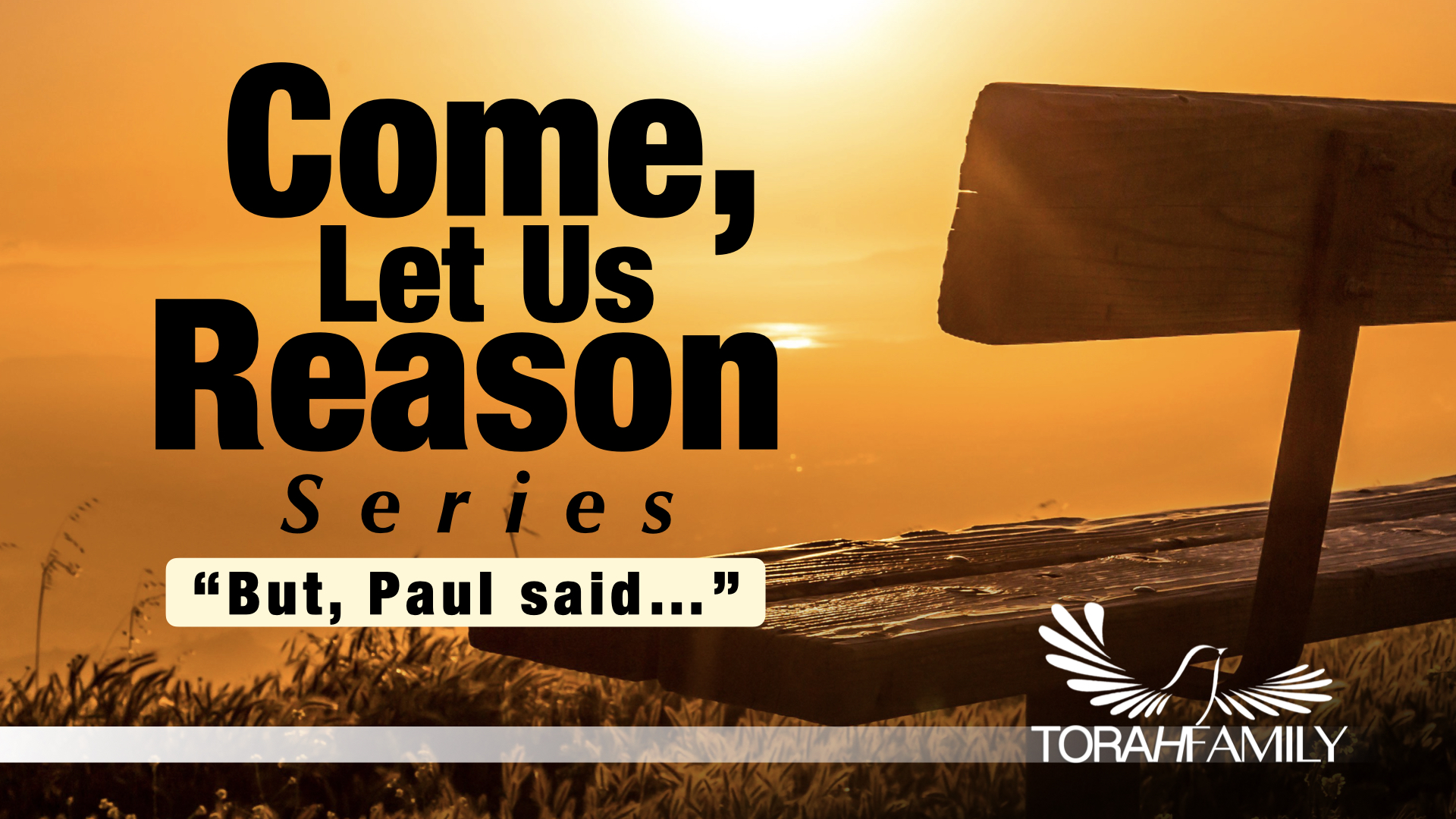 Come Let Us Reason – “But Paul said…”