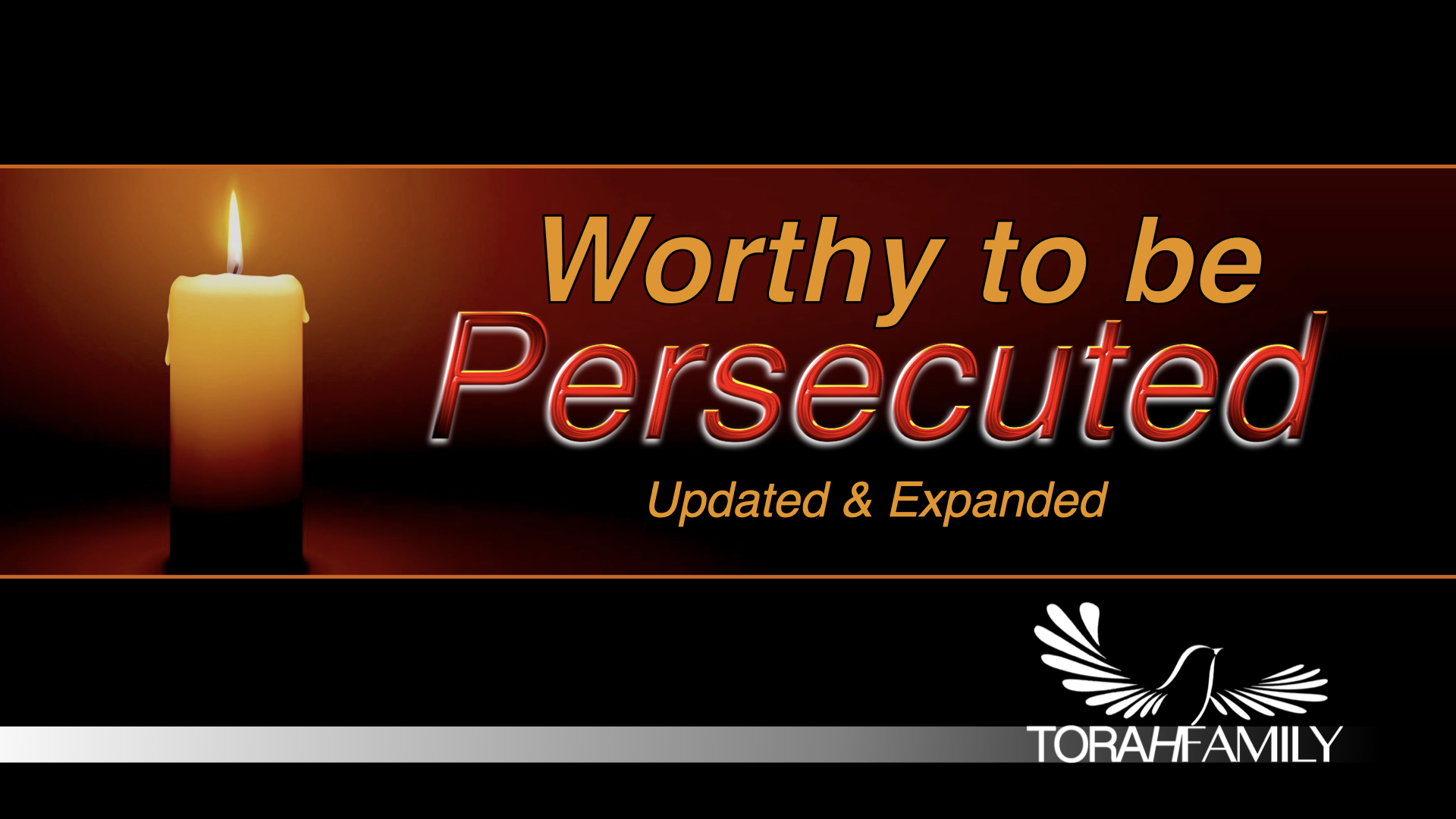 Worthy to be Persecuted – Updated and Expanded