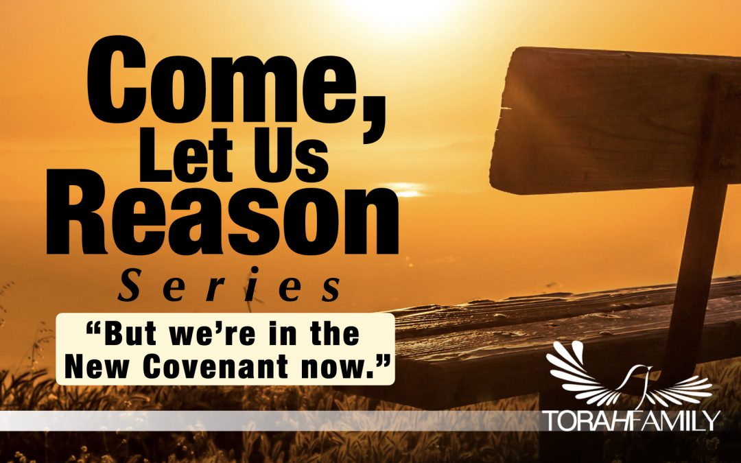 “But we’re in the New Covenant now.”