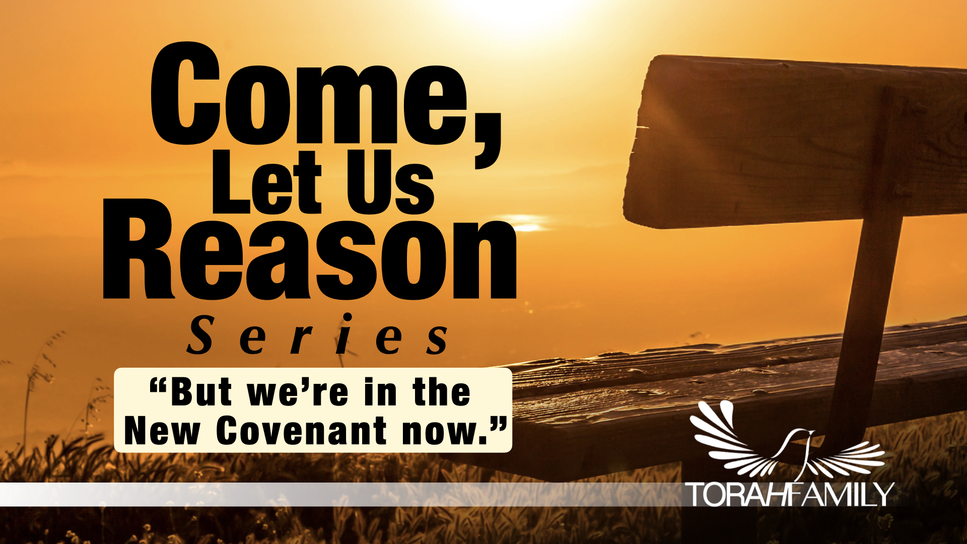 “But we’re in the New Covenant now.”
