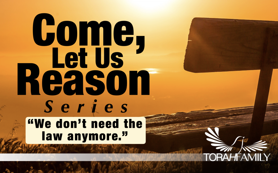 “We Don’t need the Law anymore.”