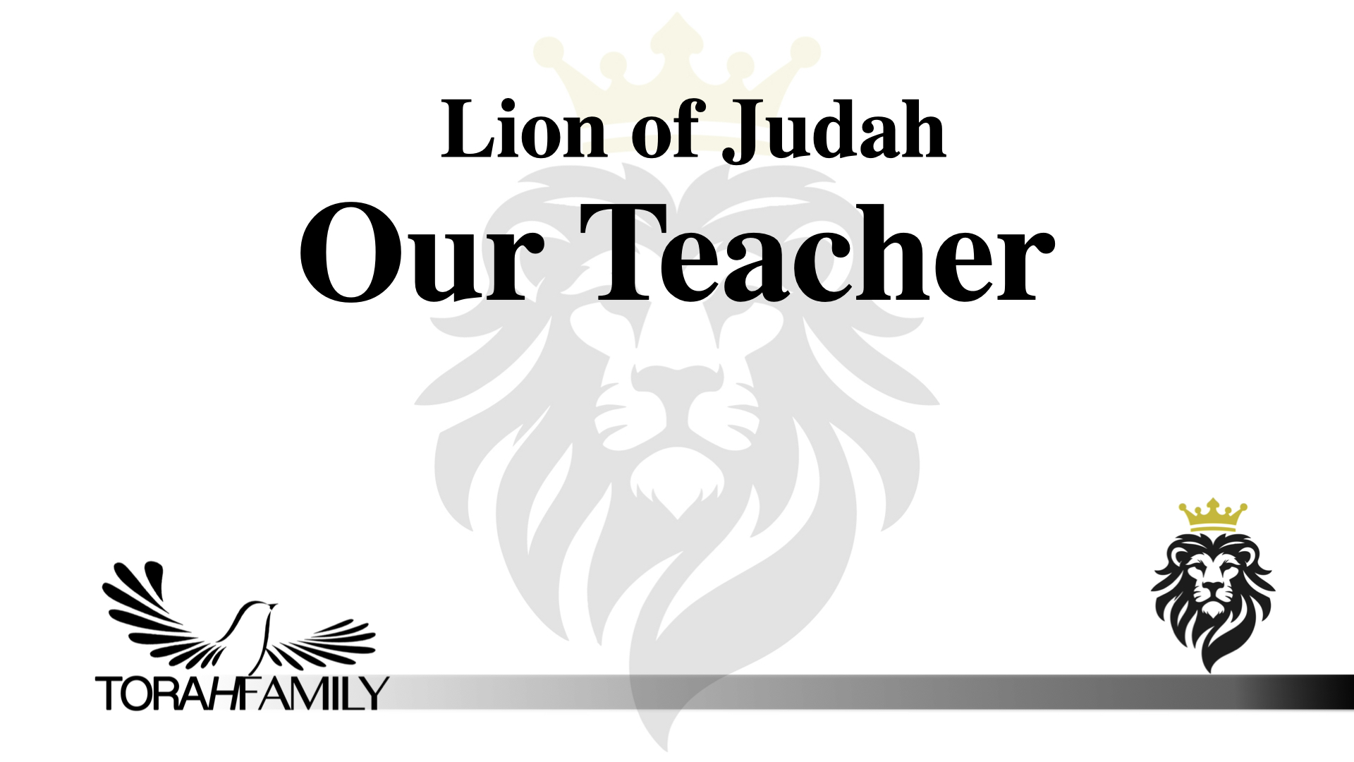 The Lion of Judah, Our Teacher
