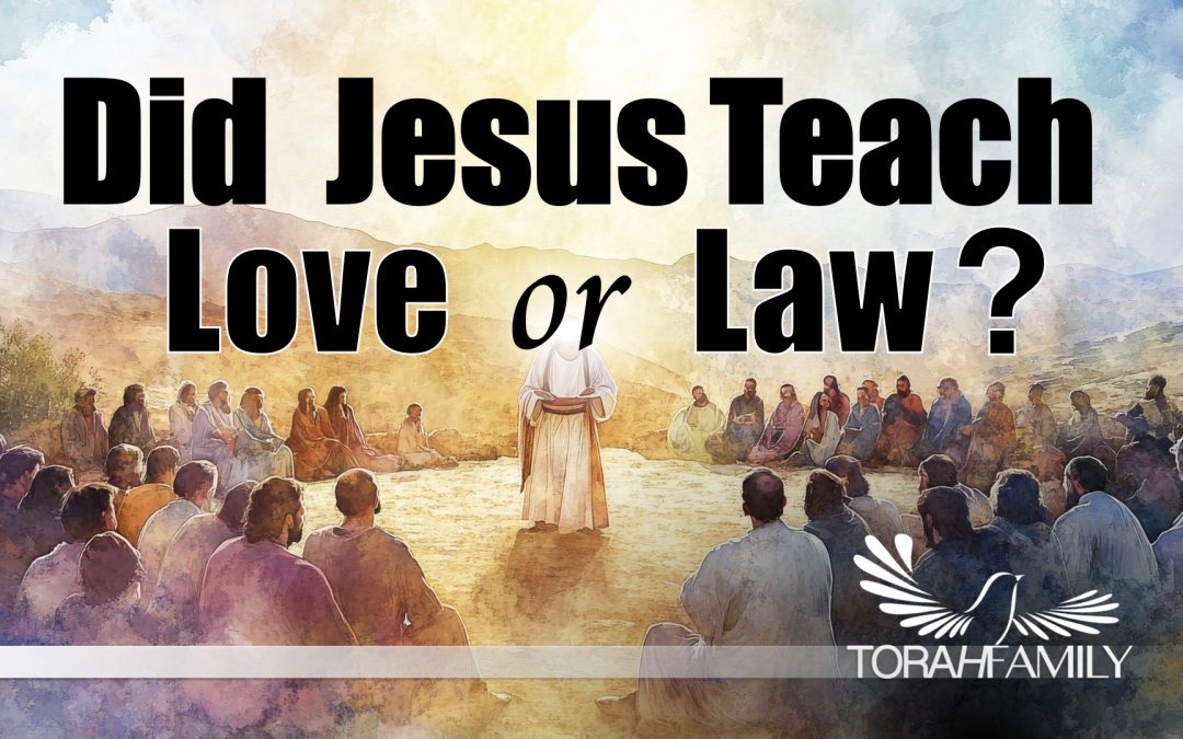 Did Jesus Teach Love or Law?